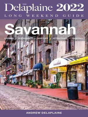 cover image of Savannah--The Delaplaine 2022 Long Weekend Guide